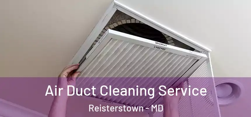  Air Duct Cleaning Service Reisterstown - MD