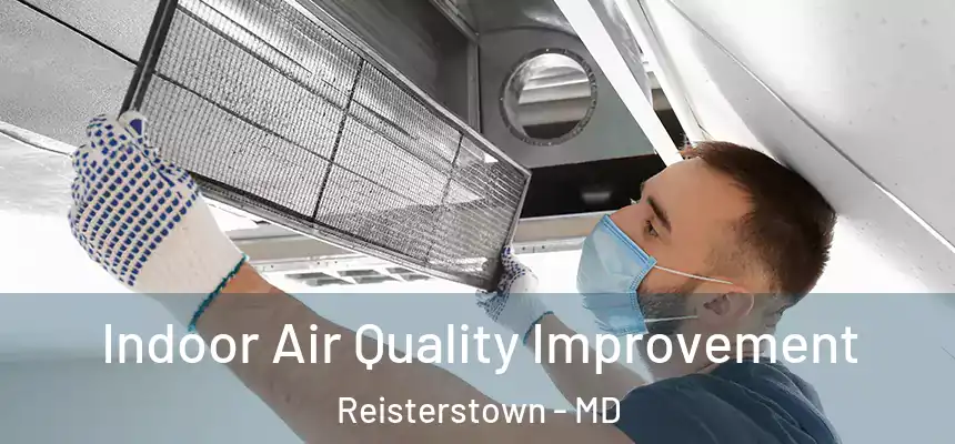  Indoor Air Quality Improvement Reisterstown - MD