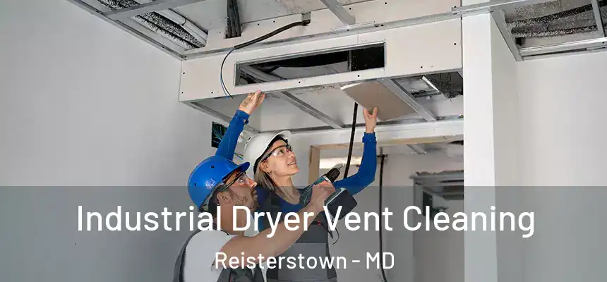  Industrial Dryer Vent Cleaning Reisterstown - MD