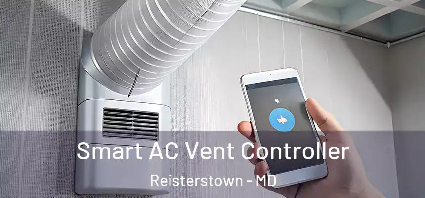 Smart AC Vent Controller Reisterstown - MD